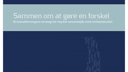 Kriminalforsorgen lancerer civilsamfundsstrategi: Styrket samarbejde skal bygge bro mellem livet inden og uden for fængselsmurene